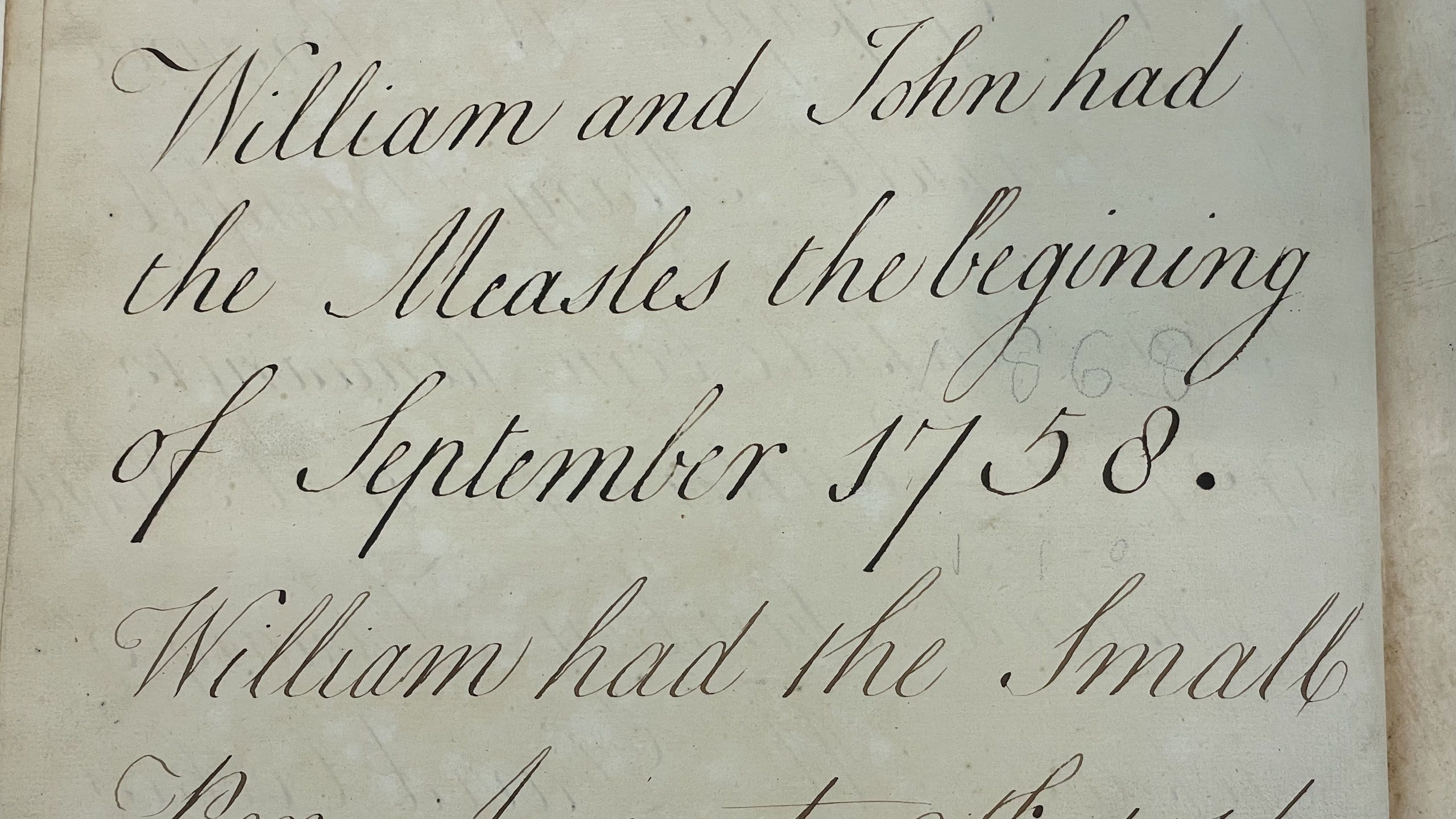 Notes in calligraphic handwriting which read 'William and John had the Measles the beginning of September 1758. William had the Small'.